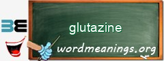 WordMeaning blackboard for glutazine